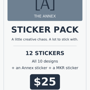 The Annex sticker pack: all 10 designs plus an Annex sticker and a MKR sticker. 12 stickers for $25.